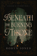 Beneath the Burning Throne